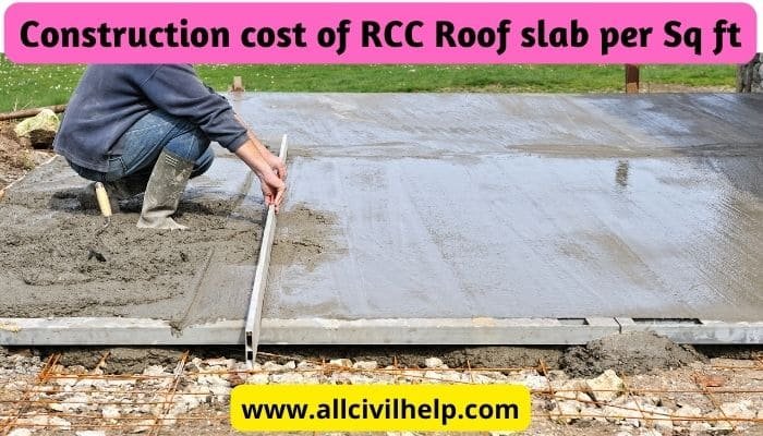 rcc-roof-slab-construction-cost-per-sq-ft-all-civil-help